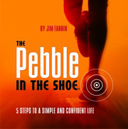 The Pebble in the Shoe: 5 Steps to a Simple and Confident Life