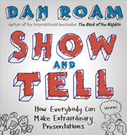 Show and Tell: How Everybody Can Make Extraordinary Presentations