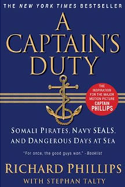 A Captain's Duty: Somali Pirates, Navy SEALs, and Dangerous Days at Sea